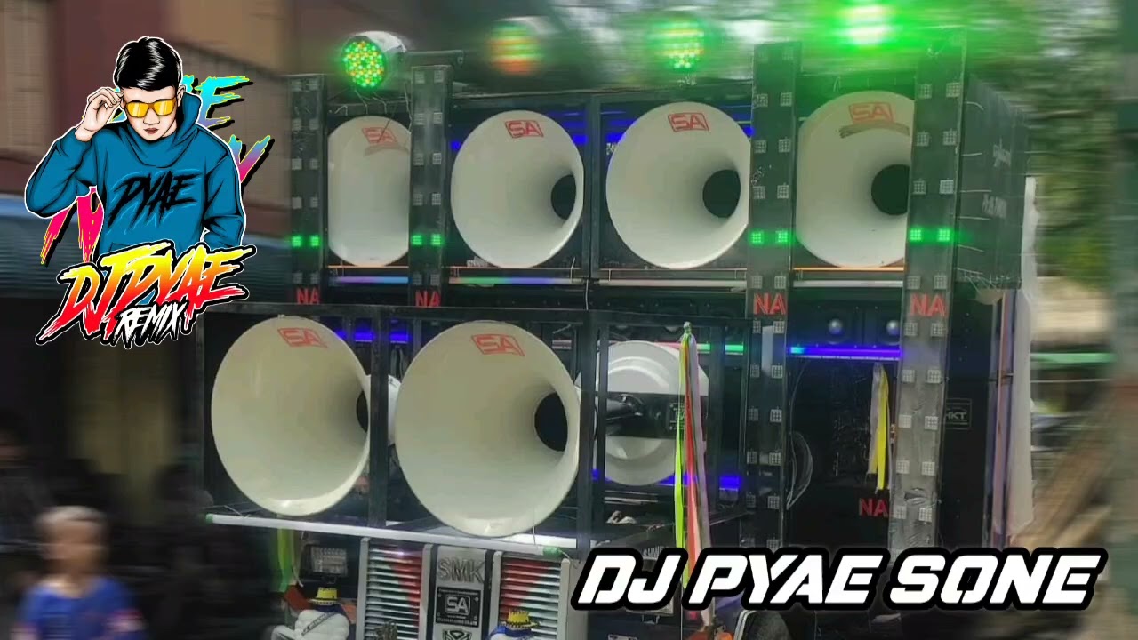 ထိုင်းသီချင်းမြူးမြူးလေးခေတ်စားနေလို့ DJ PYAESONE REMIX🔊🔰💯