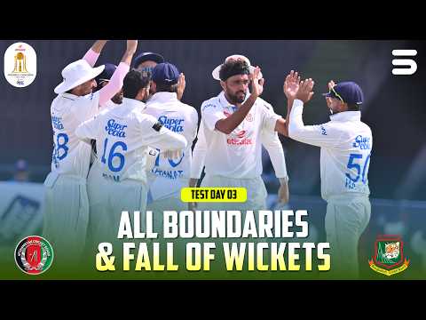 Day 3 All Boundaries & FOW | Afghanistan vs Bangladesh | One-Off Test | M9Q1J