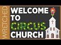 How Did Evangelicalism Turn into a Circus… Literally? | WRETCHED