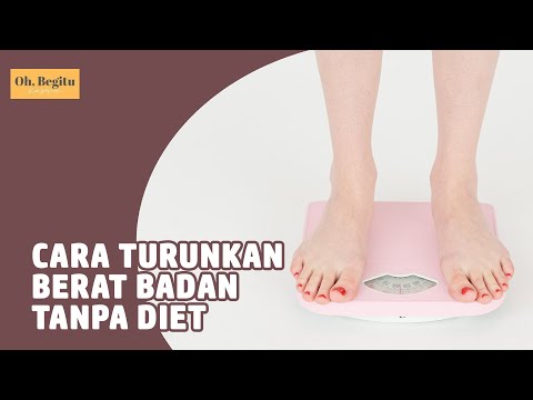 Tanpa Diet, Ini 5 Cara yang Terbukti Turunkan Berat Badan