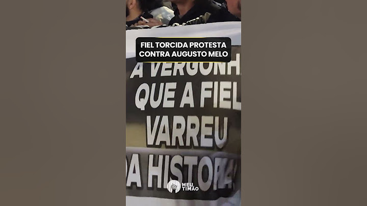 TORCIDA DO CORINTHIANS PROTESTA CONTRA O AUGUSTO MELO