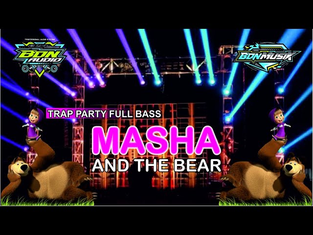 DJ TRAP X PARTY MASHA AND THE BEAR BASS SLOW BLAYER BLAYER CEK SOUND TERBARU 2024 class=