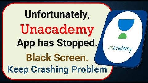 How To Fix Unfortunately, Unacademy App has stopped | Keeps Crashing Problem in Android | Not Open
