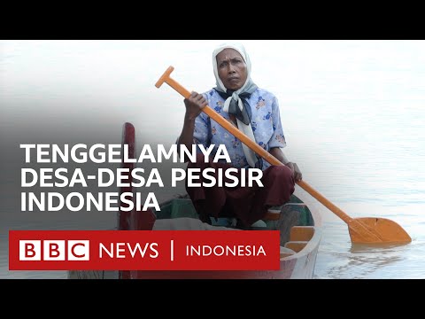 Pesisir Indonesia tenggelam: &rsquo;Ini bukan bencana alam, ini bencana buatan manusia&rsquo; - BBC Indonesia