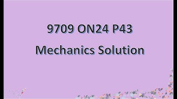 9709/43/O/N/24 CAIE A-level Mechanics Guided Solution