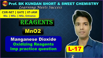 L-17 Reagents | MnO2 | Manganese Dioxide | Imp practice question | Oxidizing Reagent | CSIR-NET GATE