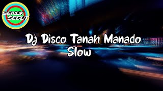 DISCO TANAH MANADO SLOW REMIX FULL BASS TERBARU 2022 | slowmotion video