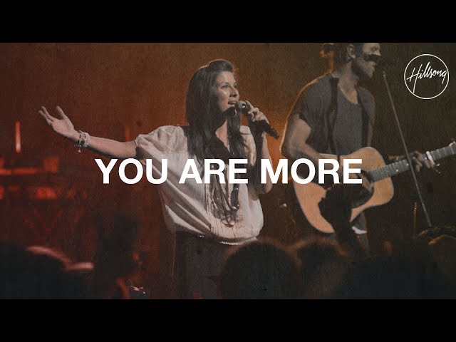 You Are More - Hillsong Worship class=