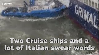 SPECTACULAR VIDEO- two ships and a lot of Italian swearing // Lo spettacolare video della collisione