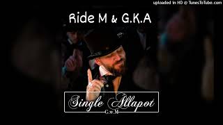 Video thumbnail of "G.w.M - Single állapot [Ride M & G.K.A - Cub Mix]"