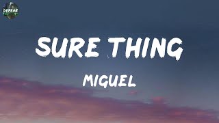 Miguel - Sure Thing (Lyrics) | Ed Sheeran, Troye Sivan, Ellie Goulding,... (Mix Lyrics)