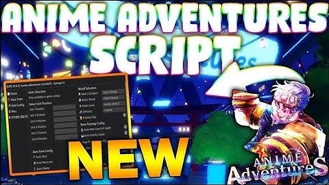 *UPDATED* Anime Adventures Script (PASTEBIN 2023) (AUTOFARM, HATCH STAR, CLAIM REWARDS, INF RANGE)