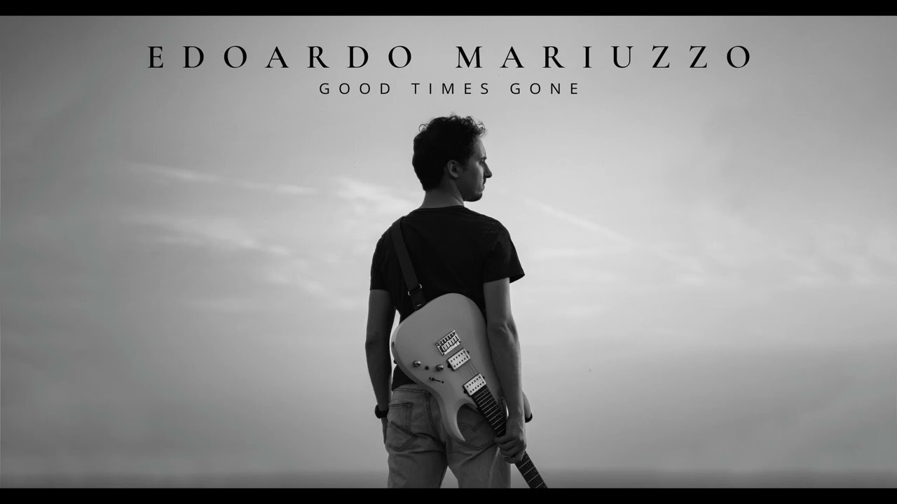 Edoardo Mariuzzo - Good Times Gone (Official Audio)