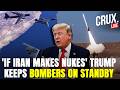 LIVE | "Will Bomb The Hell Out Of You" Trump Warns Iran On Violating Nuclear Deal With US