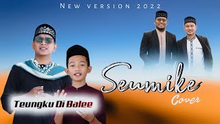 SEUMIKE BY TEUNGKU DIBALEE||Ccover 2022