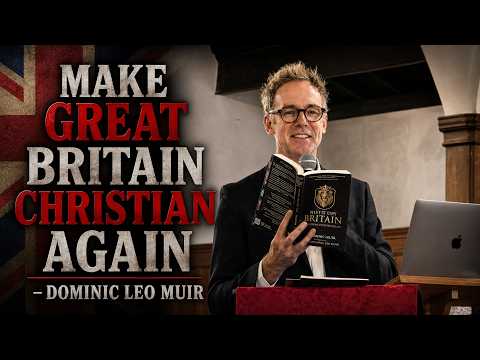 Make Great Britain Christian Again Conference 2026: Speaker Dominic Leo Muir