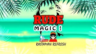 Magic - Rude (LYRICS) 🎵