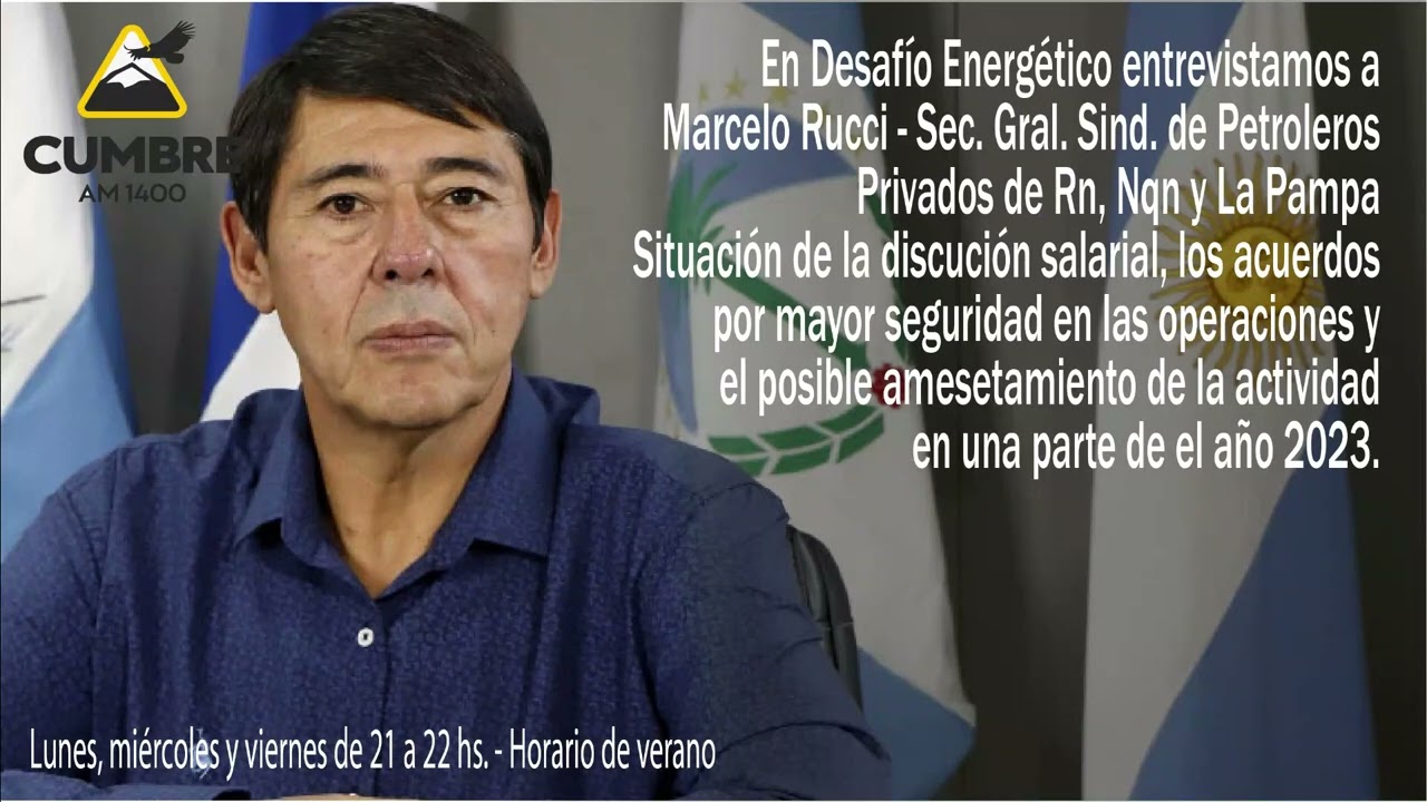 Marcelo Rucci - Sec. Gral. del Sindicato de Petroleros Privados de RN, NQN y La Pampa