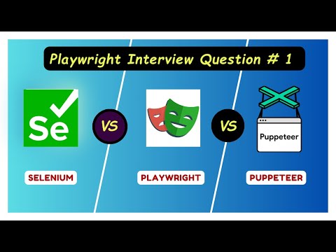#Playwright - 2 |  Selenium vs Playwright vs Puppeteer | Playwright Interview Question -1 |