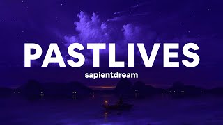 sapientdream - Pastlives (lyrics)