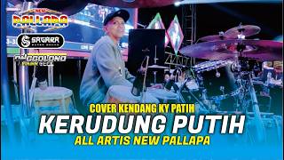 Download lagu COVER KENDANG KY PATIH - ALL ARTIS NEW PALLAPA - KERUDUNG PUTIH - NEW PALLAPA ft SAGARA PRO