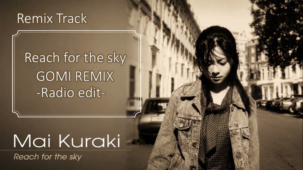 倉木麻衣】Reach for the sky GOMI REMIX -Radio edit- (Remix Track