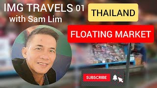 IMG Travels 01 with Sam Lim: Thailand Floating Market #IMGtravels #Thailand #Thailandfloatingmarket