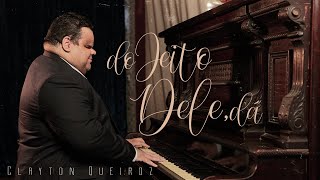 Clayton Queiroz - Do Jeito de Deus, dá [Clip Oficial] chords