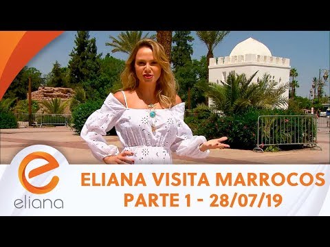 Eliana visita Marrocos -  Parte 1 | Programa Eliana (28/07/19)