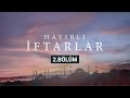 Hayrl ftarlar  2 blm  semerkand way