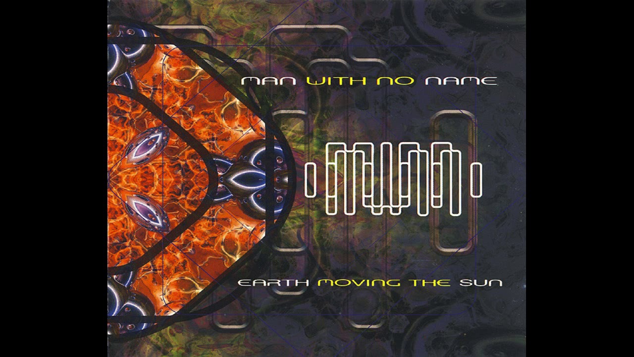 Man With No Name - Earth Moving The Sun (Full Album Mix) - YouTube