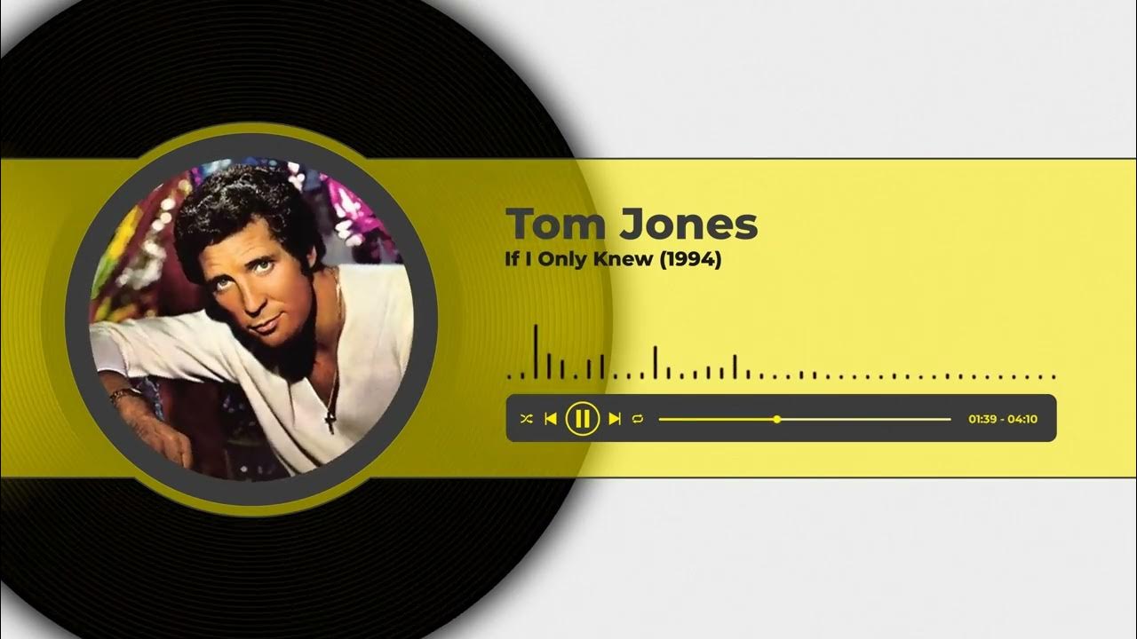 Tom Jones - If I Only Knew 