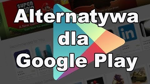 Alternatywy dla Google Play + wyniki konkursu!