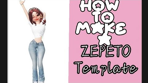 How to make a ZEPETO |Template|