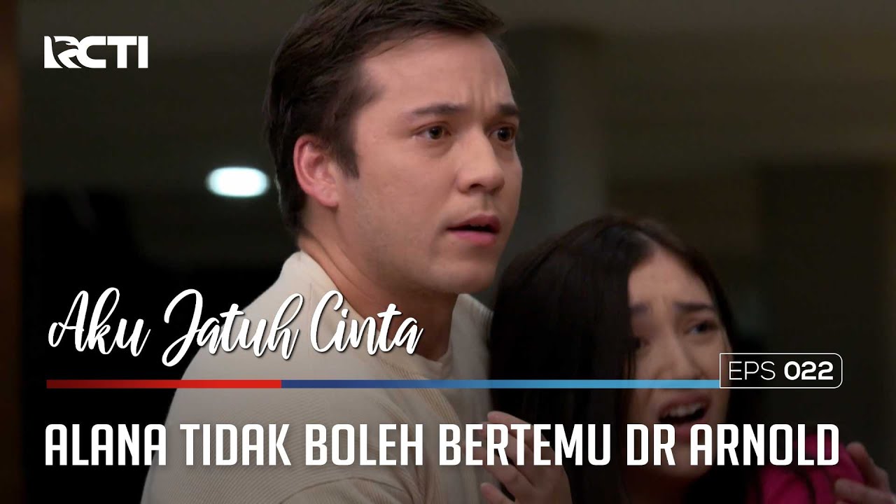 ALANA DILARANG BERTEMU DR ARNOLD - AKU JATUH CINTA