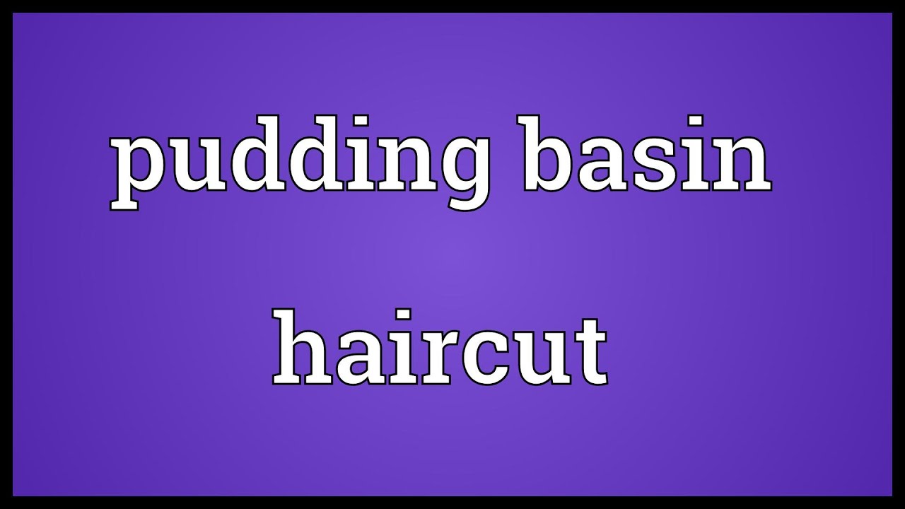 Pudding Basin Haircut Meaning YouTube Pudding Basin Haircut Meaning YouTube
