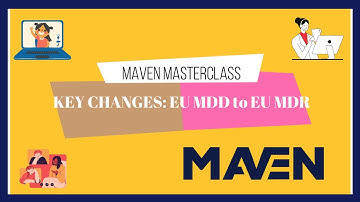 Maven Masterclass: Training on Key Changes: EU MDD to EU MDR