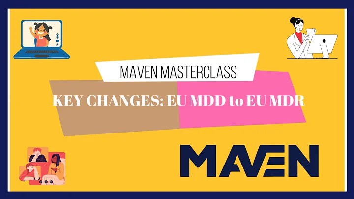 Maven Masterclass: Training on Key Changes: EU MDD to EU MDR