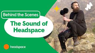 How Headspace Created Its Signature Sound Behind The Scenes
