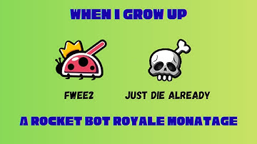 When I Grow Up |  A Rocket Bot Royale Montage | ft. Everblaze #gaming #games #rocketbot #rbr