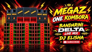 MEGAZ ONE KOMBORA  BANDARINI DELTA LIVE MIX