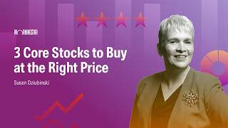 3 Core Stocks to Buy at the Right Price