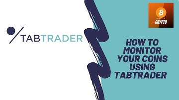 How to monitor your Coins Using Tabtrader (2021)
