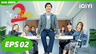 Part-time di Breaking Department | The Lord Of Losers 2【INDO SUB】EP2 | iQIYI Indonesia