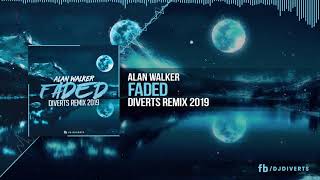 Alan Walker - Faded ( Diverts Remix 2K19 )