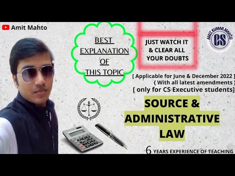 source and Administrative Law. Applicable for CS executive students only for June and December 2022