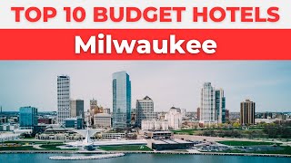 Best Budget Hotels in Milwaukee