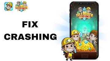 How To Fix And Solve Crashing On Idle Miner Tycoon App | Final Solution