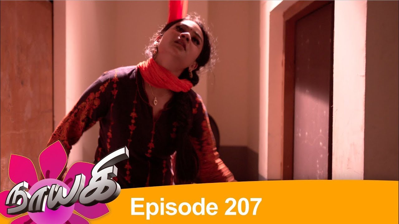 Naayagi Episode 207, 20/10/18 Naayagi Episode 207, 20/10/18