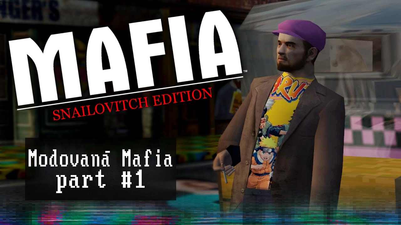 Původně jsem byl sh*tposter - Mafia: Snailovitch Edition #1